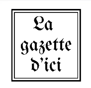 La Gazette d'Ici pour les pros